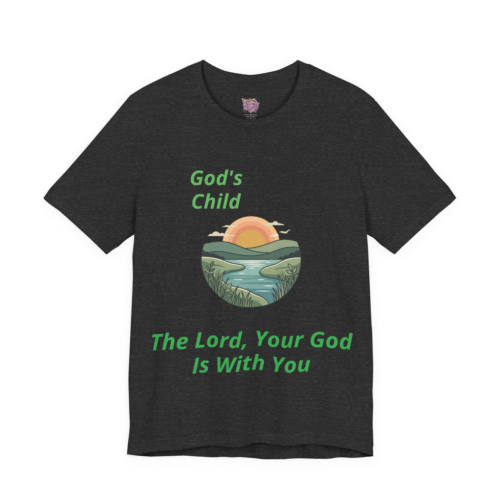 God's Child - The Lord, Your God Is With You T-Shirt