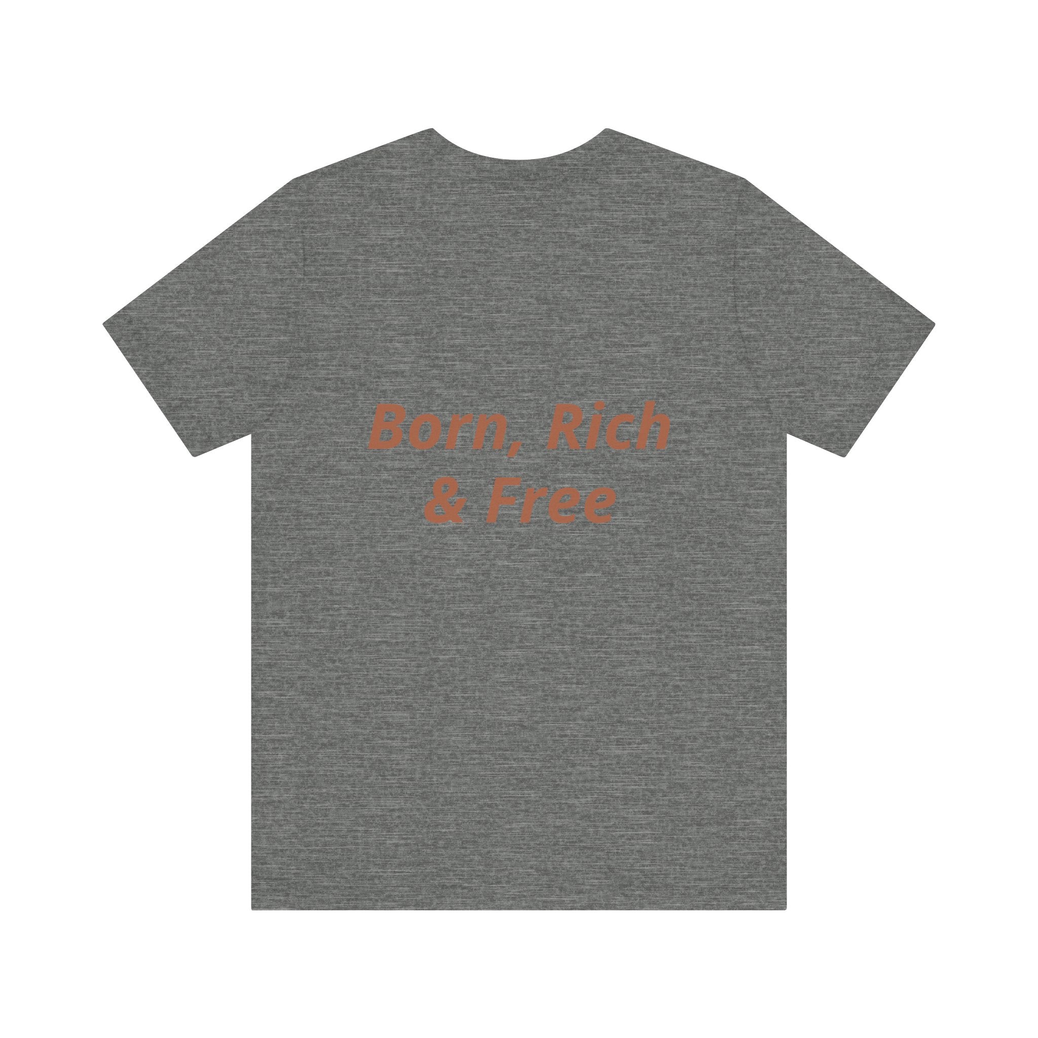 Born, Rich & Free Tee