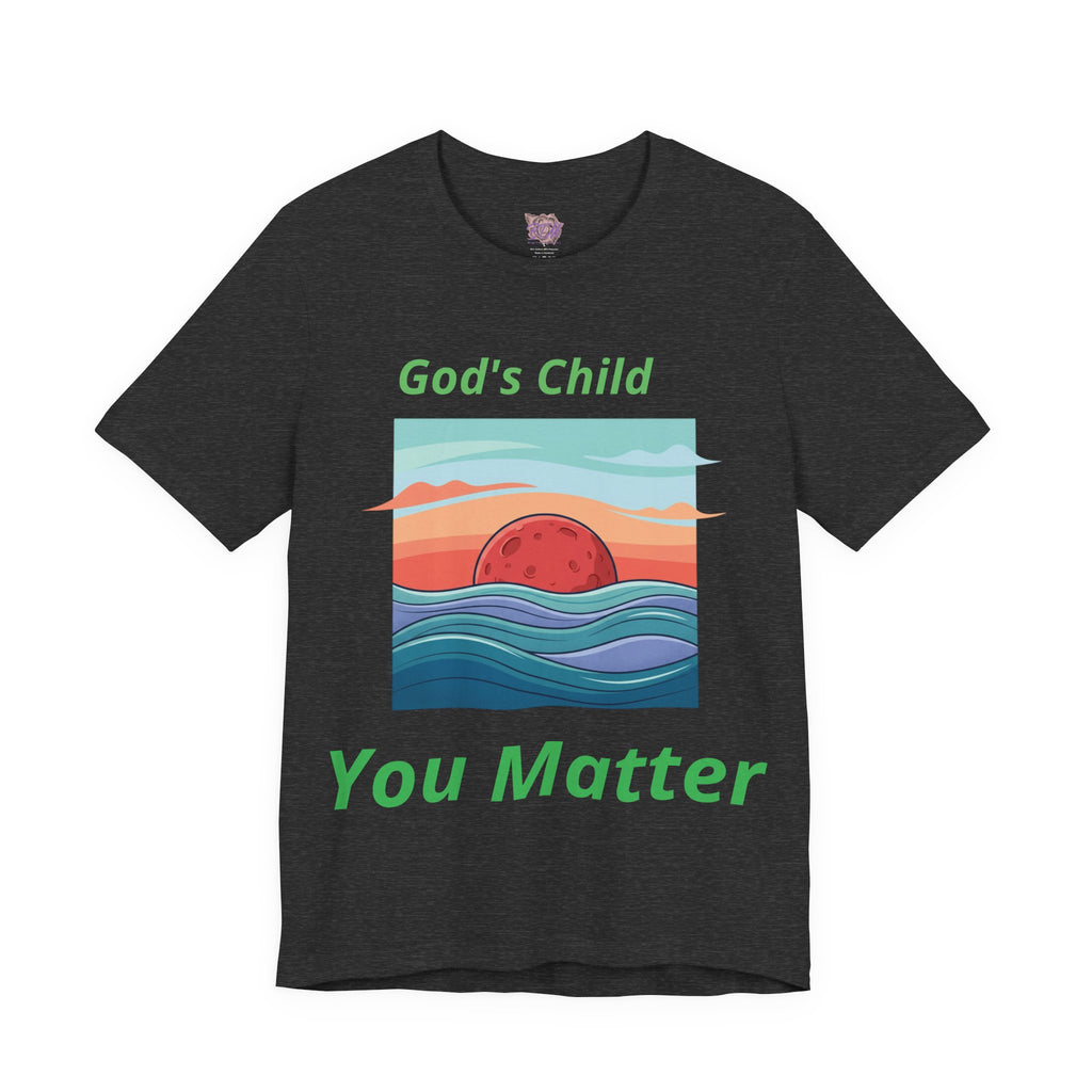 God's Child - You Matter T-Shirt