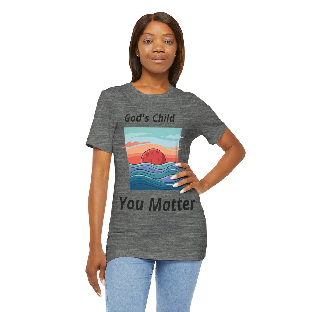 God's Child - You Matter T-Shirt
