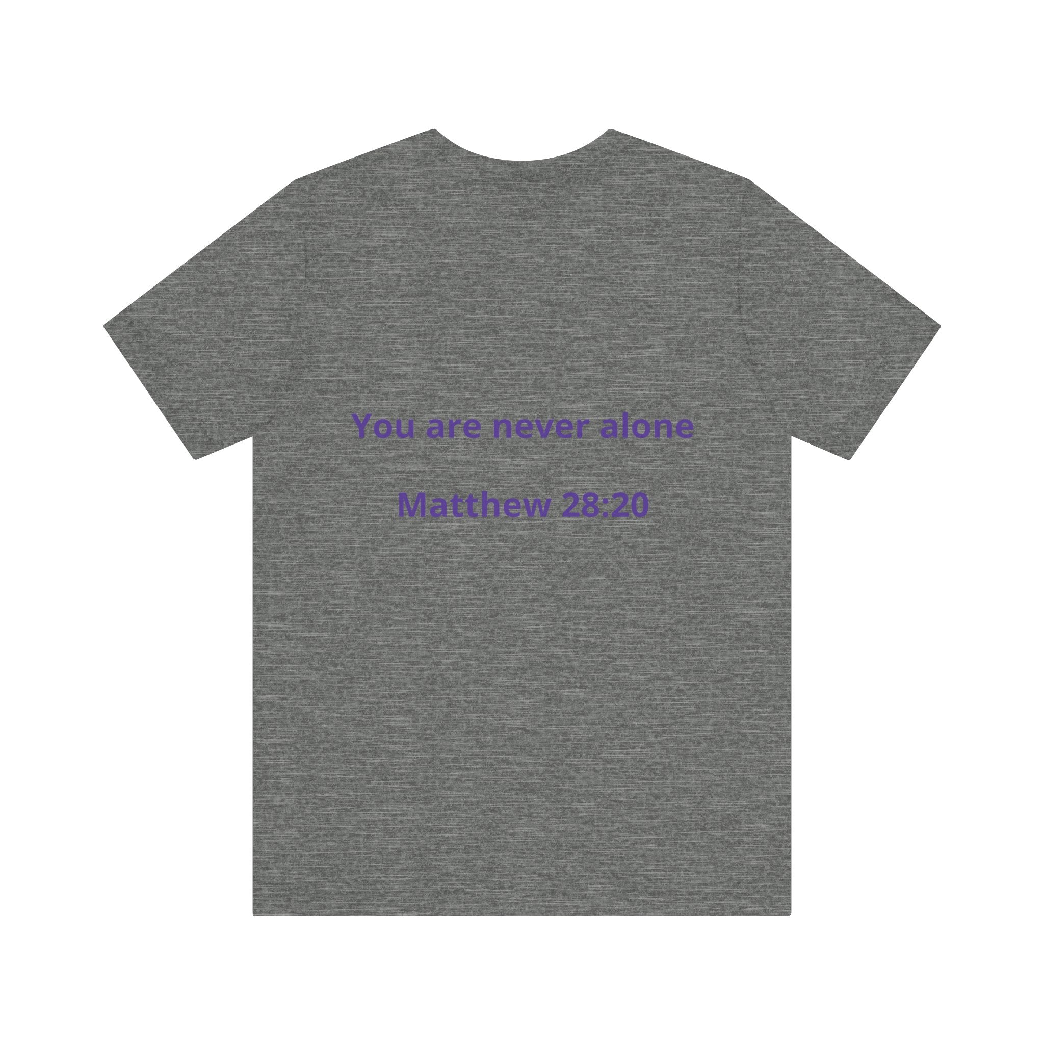 You Are Never Alone Tee